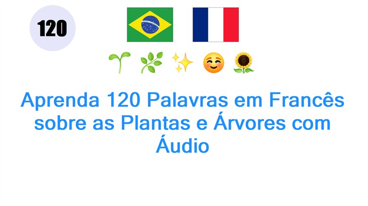 Aprenda 120 Palavras em Francês sobre as Plantas e Árvores com Áudio